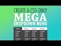 Create a CSS only Mega Dropdown Menu