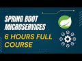 Spring Boot Microservice Project Full Course in 6 Hours 🔥🔥🔥