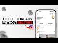 How To Delete Threads Account Without Deleting Instagram?