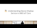 AWS Tutorials - Understanding Device Shadow Service in AWS IoT Core