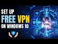 How To add Free VPN On Windows 10  [ VPN Gate ]