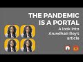 The Pandemic is a Portal. A look into Arundhati Roy’s article | Culture Unraveled