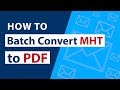 Batch Convert MHT to PDF Format in Easy \u0026 Quick Steps