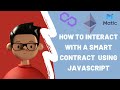 How to interact with a Smart Contract using JavaScript on Polygon/Matic or any Ethereum based chain