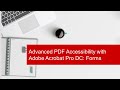 Advanced PDF Accessibility with Adobe Acrobat Pro DC: Forms