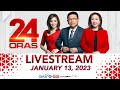 24 Oras Livestream: January 13, 2023 - Replay