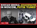 Moscow Attack LIVE | Top Russian General Killed In Car Bomb Blast | Putin’s Army Shaken?