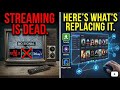 Streaming Is DEAD. Here's What's Replacing It.