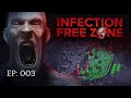 Infection Free Zone - EP: 003 - AfterworkPlayThrough - No Commentary