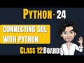 SQL - Connecting with Python | Class 12 Boards |  Lecture 24