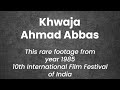 10th IFFI ￼| Khwaja Ahmad Abbas