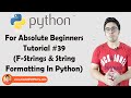 F-Strings \u0026 String Formatting In Python | Python Tutorials For Absolute Beginners In Hindi #39
