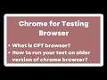 Chrome For Testing Browser | Run your test on older version of chrome browser without uninstalling
