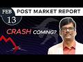 CRASH coming? Post Market Report 13-Feb-26