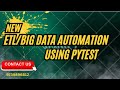 ETL AUTOMATION | BIG DATA AUTOMATION | PYTHON | PYSPARK | PYTEST