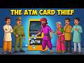 The ATM Card Thief  | Moral Story In English | English Stories | Bedtime Stories | Learn English