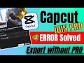 CapCut PC Me Video Export Kaise Kare Without Premium | Join Pro Error Fix 2025 | 100% Working Trick