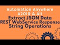 Extract JSON Data from REST Web Service Response | String Operations | Automation Anywhere A2019 #12