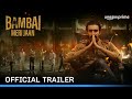 Bambai Meri Jaan - Official Trailer | Kay Kay Menon, Avinash Tiwary, Kritika Kamra | Prime Video IN