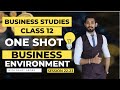 Business Environment | ONE SHOT | Class 12 | Chapter 3 | Business Studies