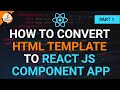 How to Convert HTML Template to React JS App | Part 1 | React JS Tutorials in Hindi