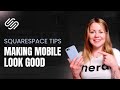 How To Make Your Squarespace Look Great on Every Screen // Squarespace Mobile Tutorial