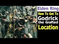 Elden Ring: How to Get to Godrick the Grafted - Location Walkthrough