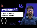 DSA in Python Course - Valid Parentheses | Stack-Based Approach | Leetcode 20 - Part 88 [Hindi]