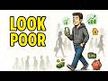 Why You Have to Look Poor (Even If You’re Not)