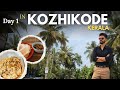 Kozhikode Aake Realize Hua Kerala Itna Special Kyun Hai 🌴😮 | Day 1