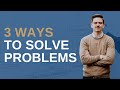Consulting methods: 3 ways to solve problems