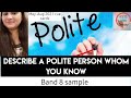 Describe a polite person whom you know | Band 8 sample | May to August 2021 cue card