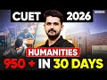 CUET 2026 : How to Score 950+ in 30 Days | Master Plan