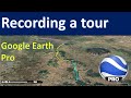 Recording a Tour in Google Earth Pro