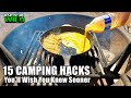 TOP 15 CAMPING HACKS YOU'LL WISH YOU KNEW SOONER