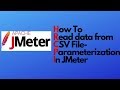JMeter tutorial 07 - How to read data from CSV File | Parameterization in JMeter