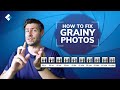 Why Are My Photos Grainy? How to Fix Grainy Photos?