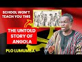 The Untold Story of Angola | PLO Lumumba Exposes Hidden Truths About Africa