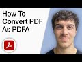 How to Convert a PDF as a PDFA With Adobe Acrobat Pro DC [2025 Full Guide]