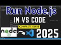 How to Run Node.js in VS Code on Windows 10/11 [2025] |  Setup Node.js in VS Code | Node.js Tutorial