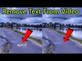 How to Remove Text and Logo From Any Video | Dusre Video Se Text Kaise Hataye