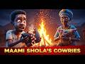 MAAMI SHOLA'S COWRIES | The Greedy Nephew Who Lost Everything