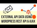 WordPress REST API + Ajax for Secure External API Data