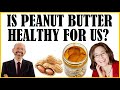 Is Peanut Butter Healthy For Us? Brenda Davis \u0026 Dr Greger