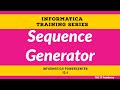 Sequence Generator Transformation in Informatica | Informatica tutorial for Beginners