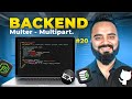 Multer - multipart/form-data | MongoDB | Part 20 - Backend Development