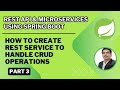 Part 3- Rest API \u0026 Microservices| How To Create Rest Service to handle CRUD Operations