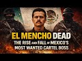 El Mencho Dead: The Rise and Fall of Mexico’s Most Wanted Cartel Boss | CJNG Documentary