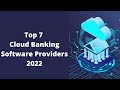 Top 7 Cloud Banking Software Providers 2022