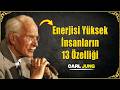 Pozitif Aura ve Güçlü Karizma: Enerjisi Yüksek İnsanların 13 Özelliği | Carl Jung